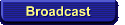 Broadcast